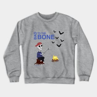 Bad To The Bone Crewneck Sweatshirt